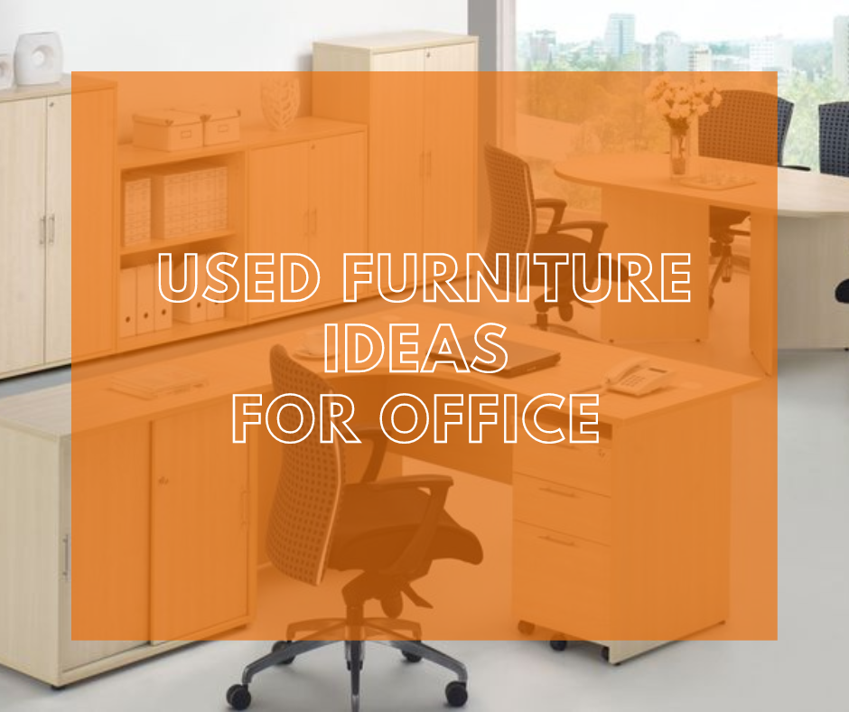 Used Furniture Ideas for Office