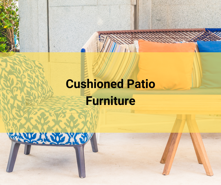 Cushioned Patio Furniture