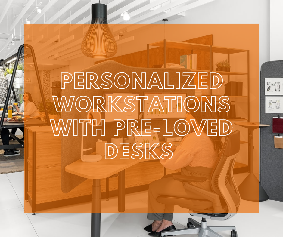 Personalized Workstations with Pre-Loved Desks