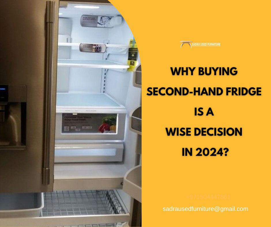 WHY BUYING SECOND-HAND FRIDGE IS A WISE DECISION IN 2024?